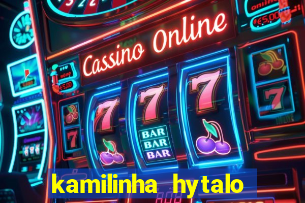 kamilinha hytalo santos idade
